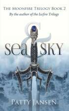 Sea & Sky (Moonfire Trilogy book 2)