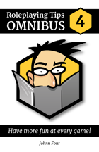 Roleplaying Tips Omnibus #4