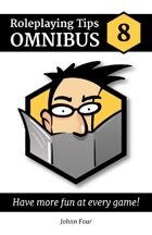 Roleplaying Tips Omnibus #8