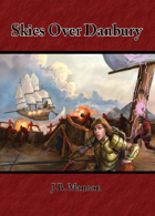Skies Over Danbury - Three Dungeon World Adventures