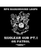 Pro RPG Audio: Nuclear Sub Pt.1 On Patrol