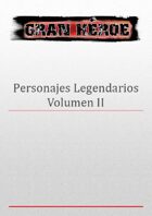 Gran Héroe, Personajes Legendarios II