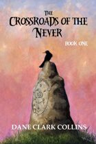 Crossroads of the Never, Book 1
