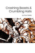 Crashing Beasts & Crumbling Halls