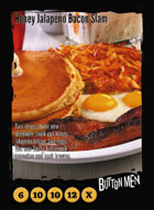 Honey Jalapeño Bacon Slam - Custom Card