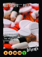 All These D*** Pills - Custom Card