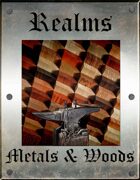 Realms Metals & Woods