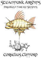 Steampunk Airships, Dirigibles And Fantasy Skyships