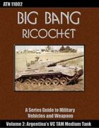 Big Bang Ricochet 002: Argentina's VC TAM Medium Tank