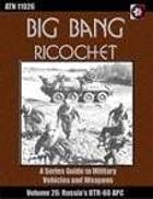 Big Bang Ricochet 026: Russia's BTR-60 APC