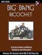 Big Bang Ricochet 028: Russia's Ural IMZ-8.103 Gear Up