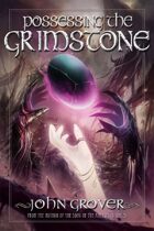 Possessing the Grimstone