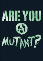 Are You A Mutant?
