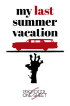 My Last Summer Vacation, Protocol One-Sheet