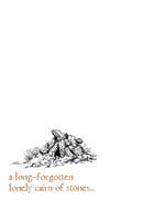 a long-forgotten lonely cairn of stones
