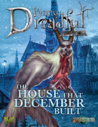 Through the Breach RPG - Penny Dreadful One Shot - The House That December Built