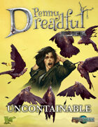 Through the Breach RPG - Penny Dreadful One Shot - Uncontainable