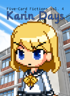 Karin Days: Five-Card Fictions Vol. 4