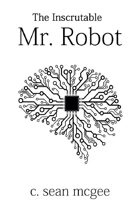 The Inscrutable Mr. Robot