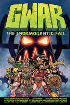 GWAR: The Enormogantic Fail