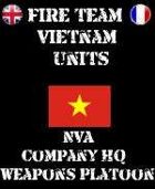 FIRE TEAM: VIETNAM Units NVA Weapons Platoon