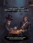 Ultimate NPCs: Skulduggery 5th Edition Character Cards Low Level