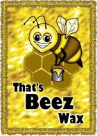 That's Beez Wax