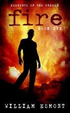 Fire: The Collapse (Elements of the Undead, #1)