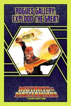 Mutants & Masterminds Rogues Gallery #36: Explodo the Great