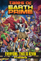 Tales of Earth-Prime: Everyone, This Is Kevin