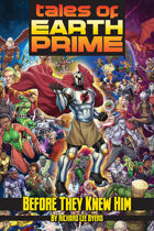 Tales of Earth-Prime: Before They Knew Him