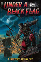 Under a Black Flag: Tales of Freeport