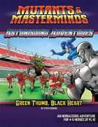 Astonishing Adventures: Green Thumb, Black Heart