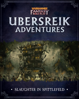 WFRP Ubersreik Adventures - Slaughter in Spittlefeld