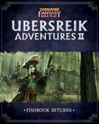 WFRP Ubersreik Adventures 2 - Fishrook Returns