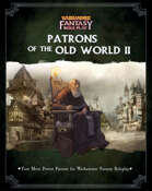 WFRP: Patrons of the Old World II