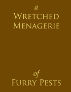 A Wretched Menagerie of Furry Pests