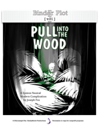 BinderPlot 01 - Pull into the Wood
