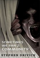 Sometimes We Ran 2: Community