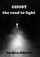 Ghost "The road to light"