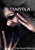 In Trappola