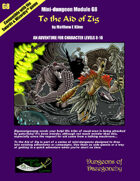 To the Aid of Zig- A Swords & Wizardry Mini-Dungeon