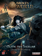 Broken World - Pathfinder RPG compatible - Guide des Joueurs - Cadre de campagne