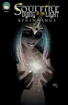 Soulfire: Dying of the Light: Beginnings