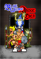 Blue Wizard is about to DIE!!