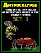 Antpocalypse Set 3