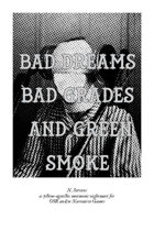 Bad Dreams Bad Grades and Green Smoke
