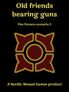 Five Parsecs scenario 5: Old friends bearing guns