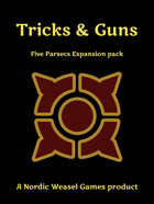 Tricks & Guns. A Five Parsecs expansion