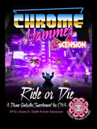 Chrome Hammer: Ride or die!
